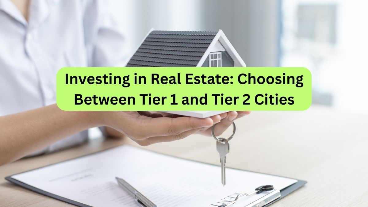 Investing in Real Estate: Choosing Between Tier 1 and Tier 2 Cities